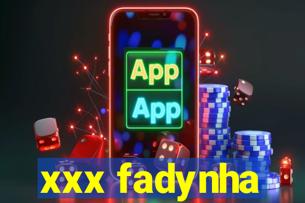 xxx fadynha